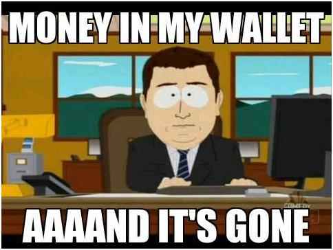 Funny-Money-Meme-Money-In-My-Wallet-Aaaand-Its-Gone-Picture.jpg